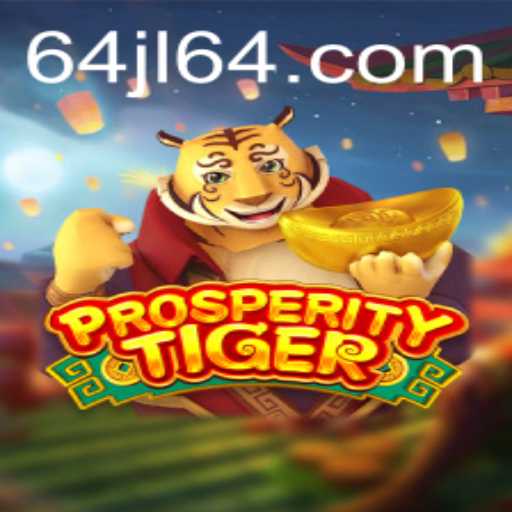 Exploring the Exciting World of ProsperityTiger: A New Gaming Adventure